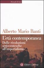 Libro L' età contemporanea. Dalle rivoluzioni settecentesche all'imperialismo Alberto Mario Banti