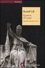 Libro Il potere dei papi. Dall'età moderna a oggi Rudolf Lill