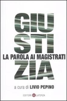 Giustizia. La parola ai magistrati.pdf