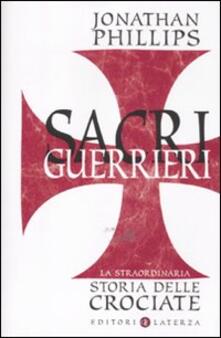 Sacri guerrieri. La straordinaria storia delle crociate.pdf