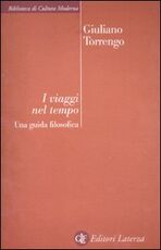 Libro I viaggi nel tempo. Una guida filosofica Giuliano Torrengo