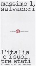 Libro L' Italia e i suoi tre stati. Il cammino di una nazione Massimo L. Salvadori