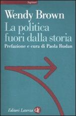 Libro La politica fuori dalla storia Wendy Brown