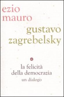 La felicità della democrazia. Un dialogo.pdf