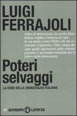 Libro Poteri selvaggi. La crisi della democrazia italiana Luigi Ferrajoli