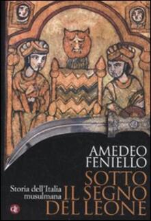 Sotto il segno del leone. Storia dellItalia musulmana.pdf