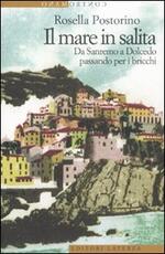Libro Il mare in salita. Da Sanremo a Dolcedo passando per i bricchi Rosella Postorino