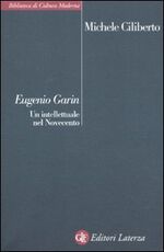 Libro Eugenio Garin. Un intellettuale nel Novecento Michele Ciliberto