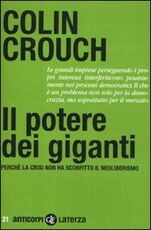 Libro Il potere dei giganti. Perché la crisi non ha sconfitto il neoliberismo Colin Crouch