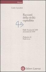 Libro Racconti della civiltà capitalista. Dalla Venezia del 1200 al mondo del 1939 Guido Carandini
