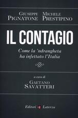 Libro Il contagio. Come la 'ndrangheta ha infettato l'Italia Giuseppe Pignatone Michele Prestipino