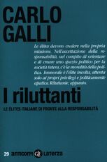 Libro I riluttanti. Le élites italiane di fronte alla responsabilità Carlo Galli