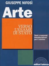 Libro Arte. Verso l'esame di Stato. Temi e materiali interdisciplinari. Per il triennio delle Scuole superiori Giuseppe Nifosì