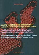 Libro La città sostenibile del Mediterraneo. Conoscere il passato e il presente per costruire il futuro. Ediz. italiana, francese e inglese Giovanni Spalla