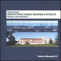 Image of Giorgio Casati. Architettura e design: recupero e attualità. Dialoghi sull'architettura
