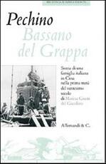 Libro Pechino Bassano del Grappa. Storia di una famiglia italiana in Cina nella prima metà del ventesimo secolo Marina Giusti Del Giardino
