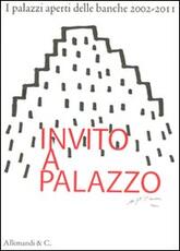 Libro Invito a palazzo. I palazzi aperti delle banche 2002-2011