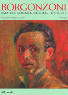 Aldo Borgonzoni. Catalogo generale delle opere pittoriche. Ediz. a colori. Vol. 1.pdf