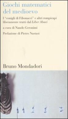 Giochi matematici del Medioevo. I «conigli di Fibonacci» e altri rompicapi liberamente tratti dal Liber Abaci.pdf