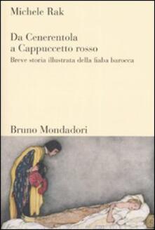 Da Cenerentola a Cappuccetto rosso. Breve storia illustrata della fiaba barocca.pdf