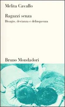 Ragazzi senza. Disagio, devianza, delinquenza.pdf