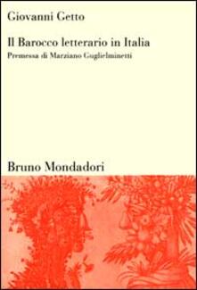 Il Barocco letterario in Italia. Barocco in prosa e in poesia. La polemica sul Barocco.pdf