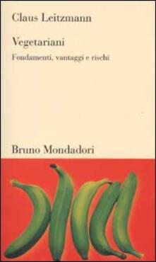 Vegetariani. Fondamenti, vantaggi e rischi.pdf