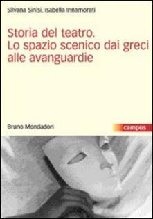 Storia del teatro. Lo spazio scenico dai greci alle avanguardie.pdf