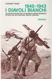 Copertina  I diavoli bianchi : 1940-1943 : gli alpini sciatori nella seconda guerra mondiale : storia del battaglione \\Monte Cervino\\