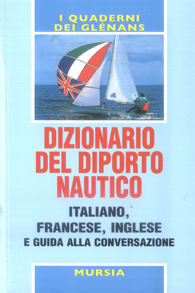 Image of Dizionario del diporto nautico e guida alla conversazione italiano-francese-inglese