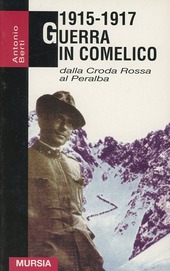 Copertina  1915-1917 : Guerra in Comelico : Dalla Croda Rossa al Peralba