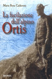 Copertina  La fucilazione dell'alpino Ortis