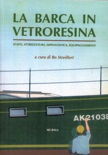La barca in vetroresina. Scafo, attrezzatura, impiantistica, equipaggiamenti.pdf