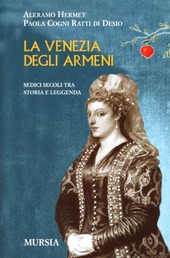 Copertina  La Venezia degli Armeni : sedici secoli tra storia e leggenda