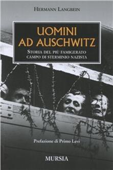 Steamcon.it Uomini ad Auschwitz. Storia del più famigerato campo di sterminio nazista Image