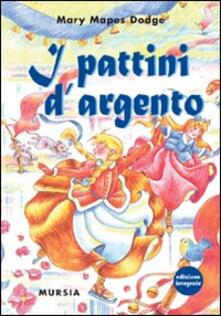 I pattini dargento. Ediz. integrale.pdf