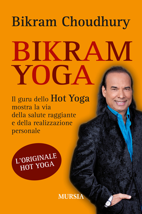 Image of Bikram yoga. Il guru dello Hot Yoga mostra la via della salute raggiante e della realizzazione personale