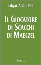 Libro Il giocatore di scacchi di Maelzel Edgar Allan Poe