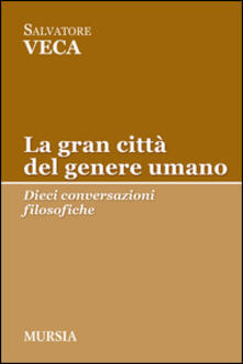 La gran città del genere umano. Dieci conversazioni filosofiche.pdf