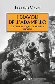I diavoli dellAdamello. La guerra a quota tremila 1915-1918.pdf