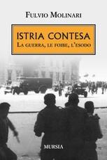 Libro Istria contesa. La guerra, le foibe, l'esodo Fulvio Molinari