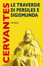 Libro Le traversie di Persiles e Sigismunda Miguel de Cervantes