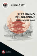 Libro Il cammino del Giappone. Shikoku e gli 88 templi Luigi Gatti