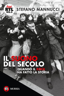 Il suono del secolo. Quando il rock ha fatto la storia.pdf