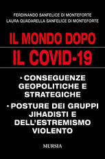Libro Il mondo dopo il Covid-19 Ferdinando Sanfelice di Monteforte Laura Quadarella Sanfelice di Monteforte