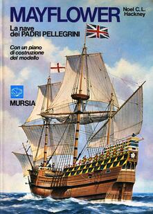 Mayflower, la nave dei Padri Pellegrini. Con un piano di costruzione del modello.pdf