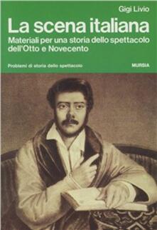 La scena italiana. Materiali per una storia dello spettacolo dellOtto e Novecento.pdf