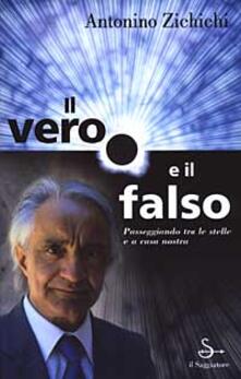 Il vero e il falso. Passeggiando tra le stelle e a casa nostra.pdf