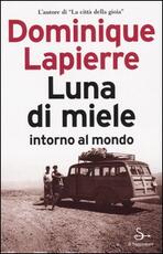 Libro Luna di miele intorno al mondo Dominique Lapierre