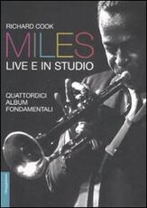 Libro Miles live e in studio. Quattordici album fondamentali Richard Cook